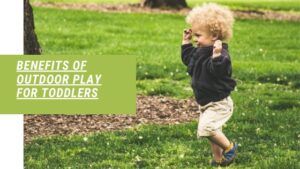 Benefits of outdoor play for toddlers-feature image