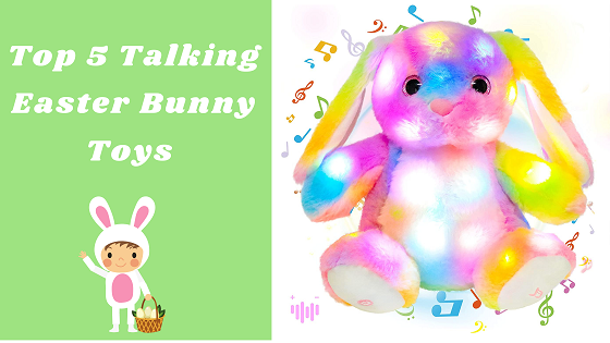 Top 5 Talking Easter Bunny Toys