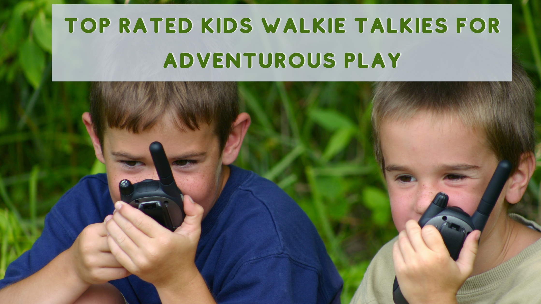 Top Rated Kids Walkie Talkies for Adventurous Play